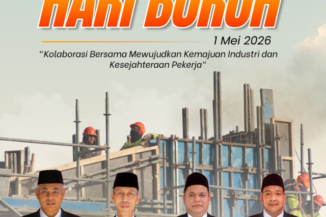 SELAMAT HARI BURUH, 1 MEI 2026! SATU TEKAD, SATU TUJUAN, SEJAHTERA BERSAMA MENUJU KABUPATEN ASAHAN YANG SEJAHTERA, RELIGIUS, MAJU, DAN BERKELANJUTAN
